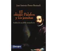 EL OBISPO PALAFOX Y LOS JESUITAS: Análisis de una doble manipulación