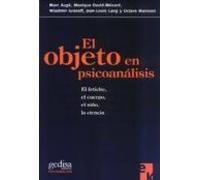 El Objeto En Psicoanalisis: El Fetiche El Cuerpo El Niño La Ci Encia