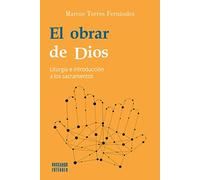 El obrar de Dios. Liturgia e introducción a los sacramentos: 11 (Buscando entender nº 11)