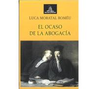 EL OCASO DE LA ABOGACÍA (Derecho y Libertad)