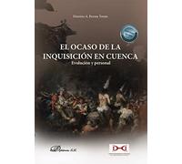 El Ocaso De La Inquisicion En Cuenca