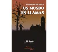 EL OCASO DE LOS VIVOS II: UN MUNDO EN LLAMAS