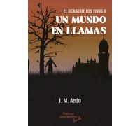 EL OCASO DE LOS VIVOS II: UN MUNDO EN LLAMAS