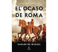 El ocaso de Roma | Carlos De Miguel