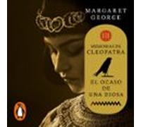 El ocaso de una diosa (Memorias de Cleopatra 3)