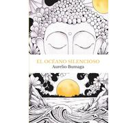 El Océano Silencioso: Historia personal y manual práctico de meditación para superar la ansiedad y reencontrar la paz interior (Manuales Prácticos para el Bienestar Moderno)
