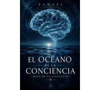 El océano de la conciencia: Mapa de un navegante