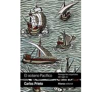 El Oceano Pacifico: Navegantes Españoles Del Siglo Xvi
