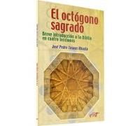 el octogono sagrado: breve introduccion a la biblia en cuatro lec cion