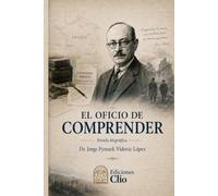 EL OFICIO DE COMPRENDER. Marc Bloch y el manuscrito de Introducción a la Historia: NOVELA HISTÓRICA (CONTRA EL OLVIDO. Vidas, ideas y mundos que desafiaron al tiempo)