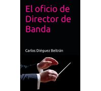 El Oficio de Director de Banda