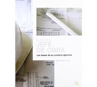 El oficio de jefe de obra: Las bases de su correcto ejercicio: 5 (Manuals)