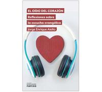 EL OÍDO DEL CORAZÓN: Reflexiones sobre la escucha evangélica: 348 (Espiritualidad)