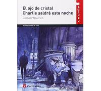 El Ojo De Cristal, Charlie Saldra Esta Noche / The Crystal Eye, Charlie Will Come Out Tonight (cucana) (Spanish Edition) by Cornell Woolrich(2005-01-01)