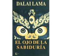 El ojo de la sabiduría: Y la historia del avance del Buddhadharma en el Tíbet (Sabiduría Perenne)