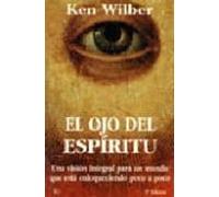El Ojo Del Espiritu: Una Vision Integral Para Un Mundo Que Esta E Nloq