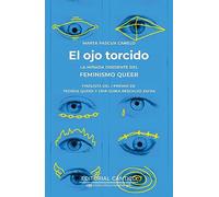 El ojo torcido: La mirada disidente del feminismo queer (Culpables)