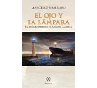 El Ojo Y La Lámpara: El Discernimiento En Amoris Laetitia