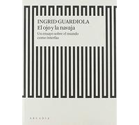 El ojo y la navaja: Un ensayo sobre el mundo como interfaz: 4 (Deriva)
