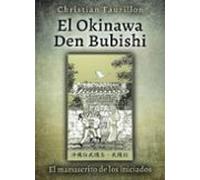 El Okinawa Den Bubishi (el Manuscrito De Los Iniciados)