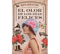 El olor de los días felices (Ficción histórica)