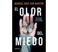 El olor del miedo | Manuel Ríos San Martín