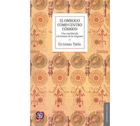 El ombligo como centro cósmico. Una contribución a la historia de las religiones (Antropología)