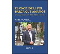 El once ideal del Barça que amamos: Construyendo el futuro del Club de nuestra vida