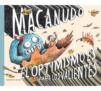 El optimismo es para los valientes (Macanudo USA) (Reservoir Gráfica)