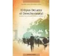 El Opus Dei Ante El Derecho Estatal: Materiales Para Un Estudio D E De