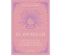 El oráculo: Consejos sencillos para desarrollar la sabiduría interior y los poderes psíquicos (PRACTICA)