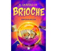 El oráculo de Brioche (Somos B)
