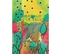El Oráculo de la Salud, una guía completa para conectar y relacionar tu plano físico con el emocional.: Libro completo con imágenes e información de alta vibración para la transformación personal.