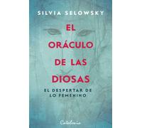 El oráculo de las diosas: El despertar de lo femenino. Guía de autoconocimiento