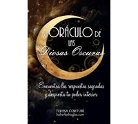 El Oráculo de las Diosas Oscuras: Encuentra las respuestas sagradas y despierta tu poder interior: 9