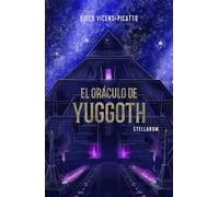 EL ORÁCULO DE YUGGOTH: Una novela corta de horror cósmico (Colección Stellarum) (Spanish edition)