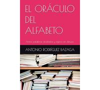 EL ORÁCULO DEL ALFABETO: Amor, palabras olvidadas y signos en desuso.