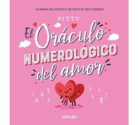 El oráculo numerológico del amor: Los Numeros Son La Respuesta, Solo Necesitas Saber Escucharlos (Kepler Adivinación)