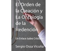 El Orden de la Creación y La Ontología de la Redención: Un Enlace Judeo Cristiano (NUEVA TEOLOGÍA CRISTIANA)