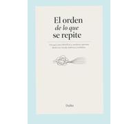 El Orden de lo que se Repite: Una guía para identificar y reordenar patrones desde una mirada sistémica y simbólica
