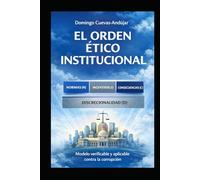 EL ORDEN ETICO INSTITUCIONAL: Arquitectura sistémica del poder, la ética y la gobernanza sostenible