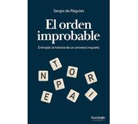 El orden improbable: Una historia de la entropía, o cómo el universo aprendió a organizar el caos. (Shackleton Books)