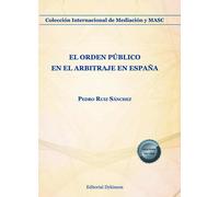 EL ORDEN PUBLICO EN EL ARBITRAJE EN ESPAÑA | Pedro SÁnchez Ruiz