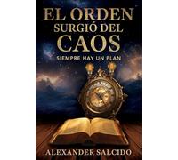 El Orden Surgió Del Caos: Siempre Hay Un Plan