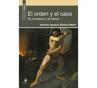 El orden y el caos. El monstruo y el héroe