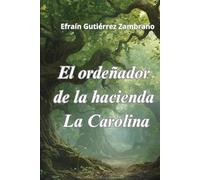 El ordeñador de la hacienda La Carolina: Los árboles guardan secretos.