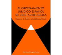 EL ORDENAMIENTO JURIDICO ESPAÑOL DE LIBERTAD RELIGIOSA | Jose Manuel Murgoitio Garcia