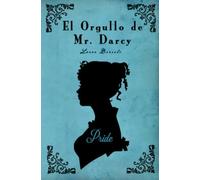 El orgullo de Mr. Darcy: Una Variacion de Orgullo y Prejuicio (Romántica y varios)