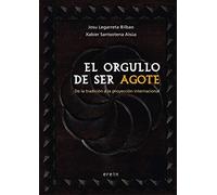 El orgullo de ser agote: De la tradición a la proyección internacional: 22 (Saiopaperak-Pentsamen.Gizartea)