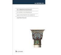 El orientalismo: El sueño y la pesadilla que construyó Occidente (La historia de ...)
